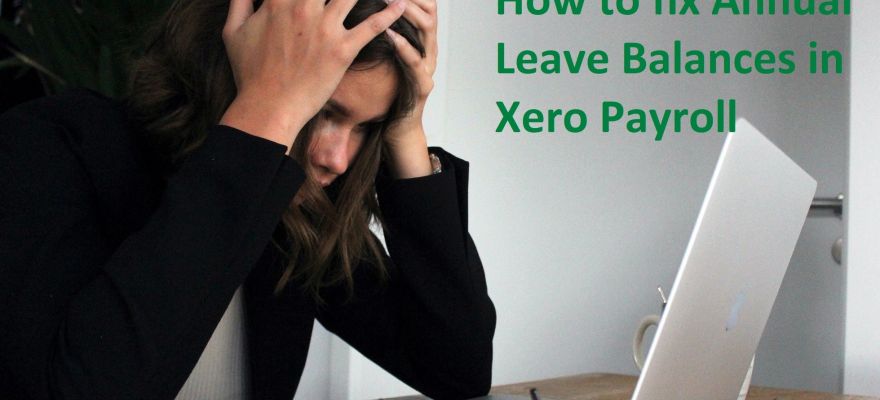 How to Fix Annual Leave Balances in Xero Payroll